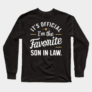 Its Official Im The Favorite Son In Law Long Sleeve T-Shirt